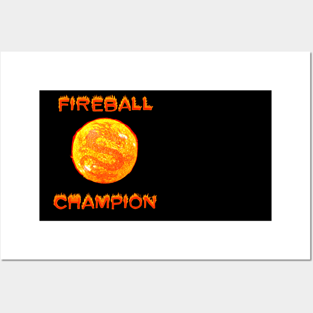 Fireball Champion T-Shirt - Dragon Fire Gift Wall Art by Ilyashop